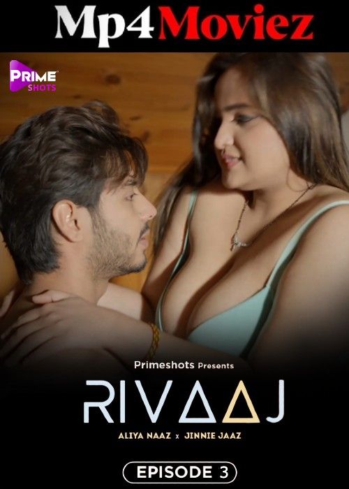Rivaaj (2023) S01E03 Hindi PrimeShots Web Series download full movie
