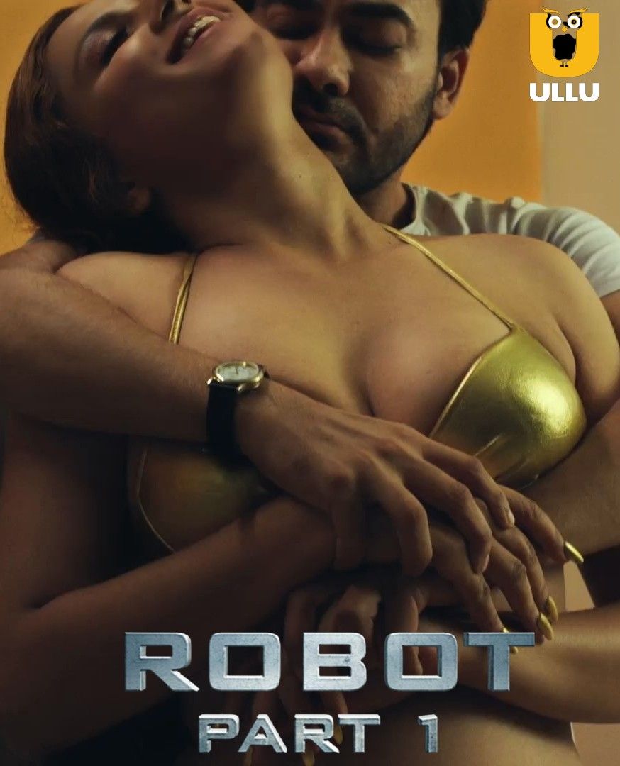 Robot (Part 1) 2021 S01 Hindi Ullu Complete Web Series download full movie
