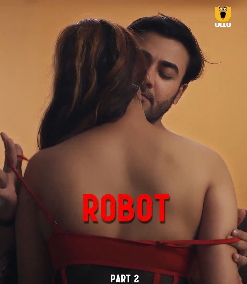Robot (Part 2) 2021 Hindi Ullu Complete Web Series download full movie