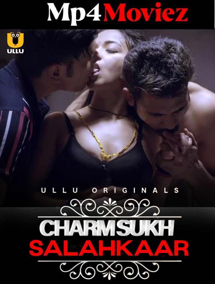 Salahkaar (Charmsukh) 2023 Hindi Ullu Web Series HDRip download full movie