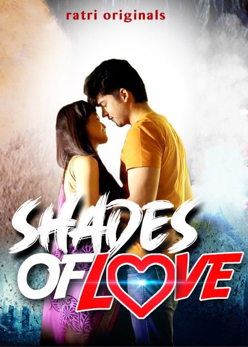 Shades Of Love (2023) S01 Hindi Ratri Web Series download full movie
