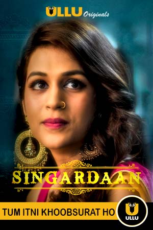 Singardaan 2019 Web Series Hindi Episode 01 to 06 download full movie
