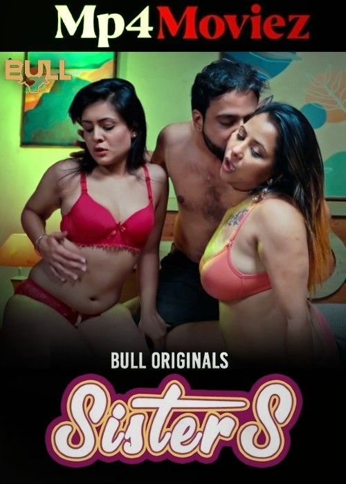 Sisters (2024) Hindi Season 01 Part 01 Bullapp Web Series Full Movie