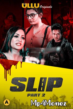 SLIP Part 2 (2020) S01 ULLU Originals Hindi Web Series download full movie