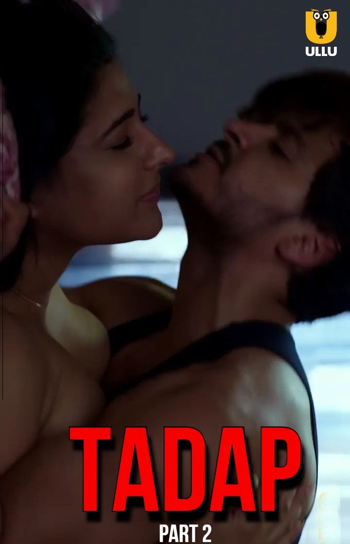Tadap (2021) Part 2 Hindi Complete Web Series UNRATED HDRip download full movie