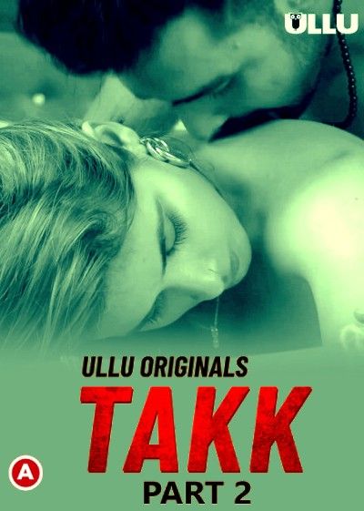 Takk Part 2 (2022) Hindi Ullu Web Series HDRip download full movie