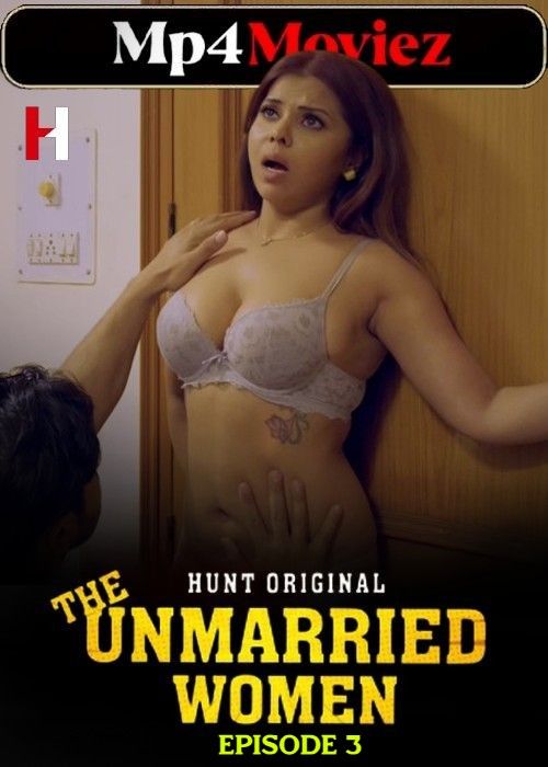 The Unmarried Women (2023) Season 01 Episode 03 Hindi Web Series download full movie