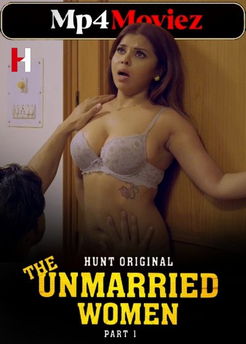 The Unmarried Women (2023) Season 01 Part 01 Hindi HuntCinema Web Series download full movie