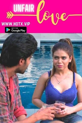 Unfair Love (2022) HotX Hindi UNRATED HDRip download full movie