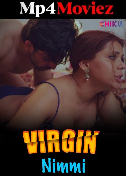 Virgin Nimmi (2023) Season 1 Part 1 Hindi Chikuapp Web Series download full movie