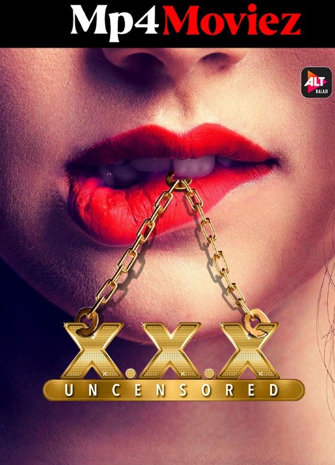 X.X.X Uncensored (2020) Season 2 Hindi AltBalaji Web Series download full movie